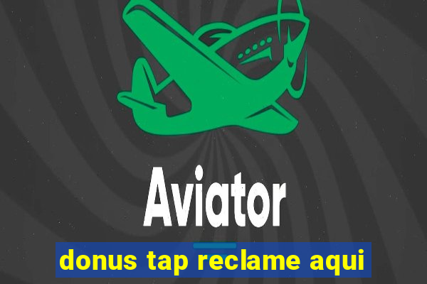 donus tap reclame aqui